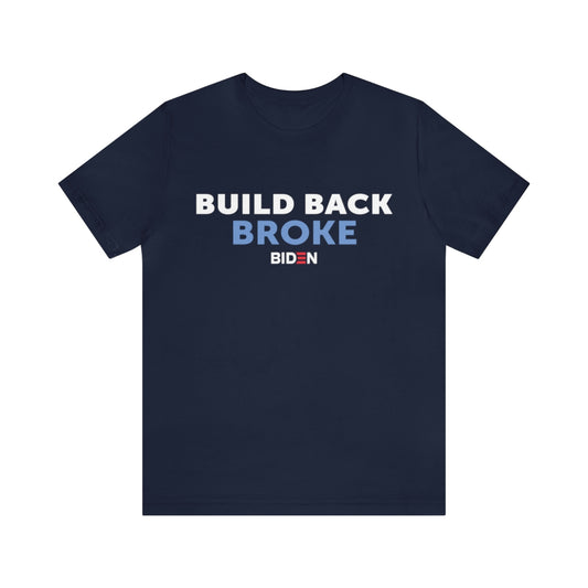 Build Back Broke Tee