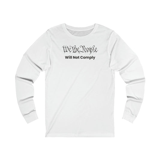 Will Not Comply Bold Text Long Sleeve