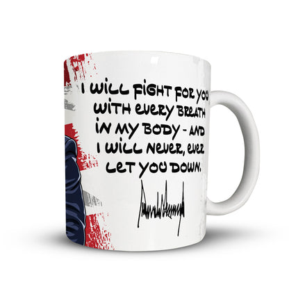 Trump Will Fight For You Quote American Flag Mug