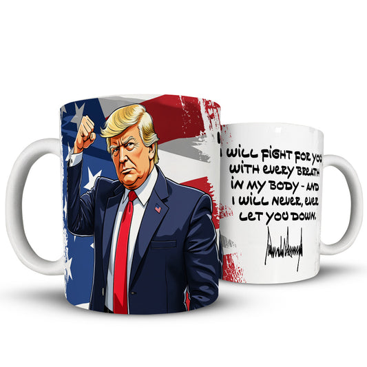 Trump Will Fight For You Quote American Flag Mug