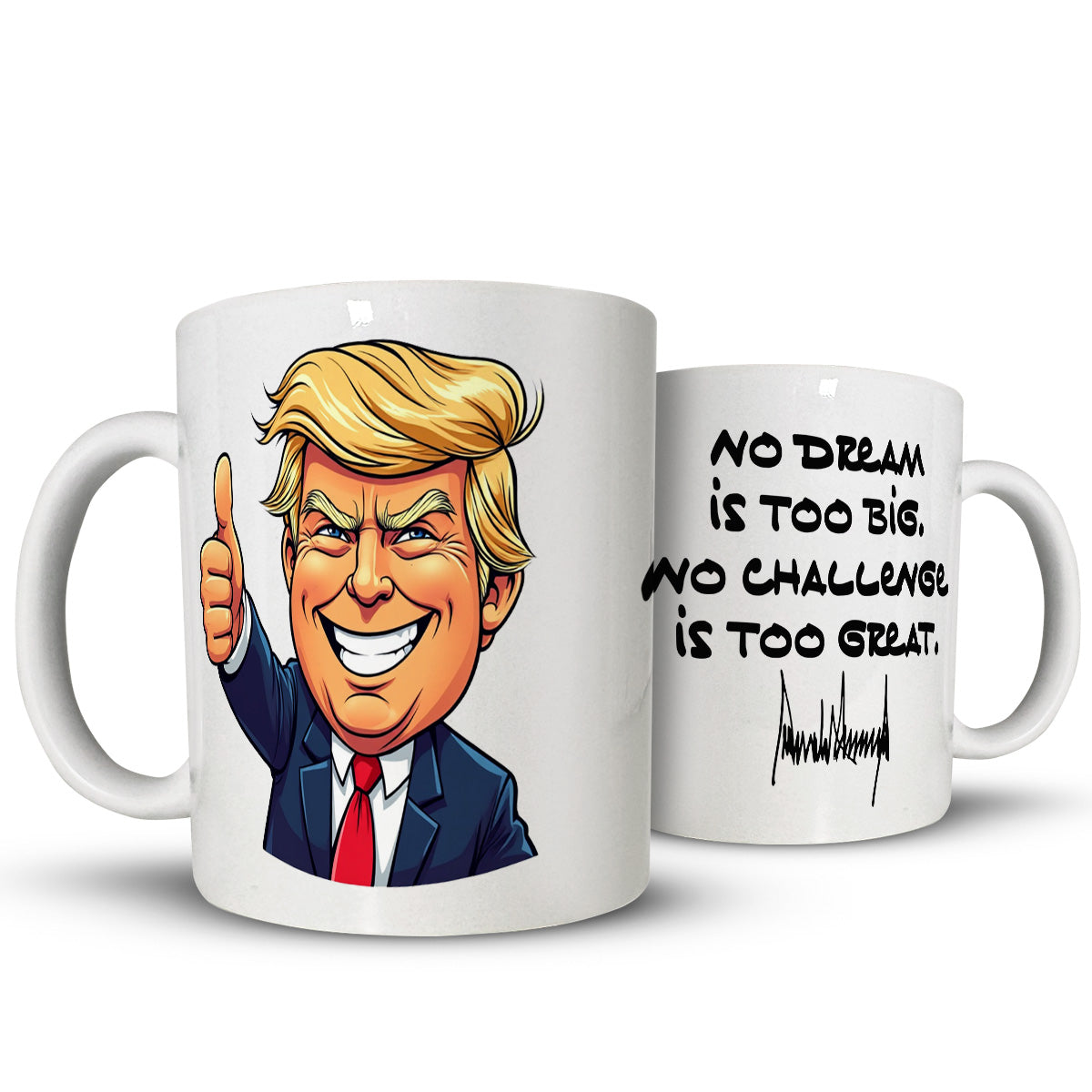 No Dream Is Too Big Trump Quote Mug