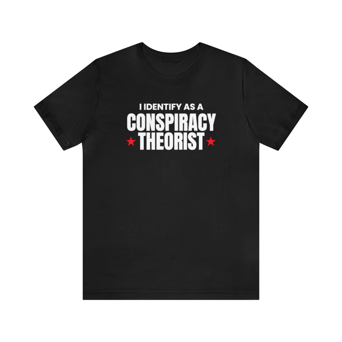 I Identify As A Conspiracy Theorist Tee