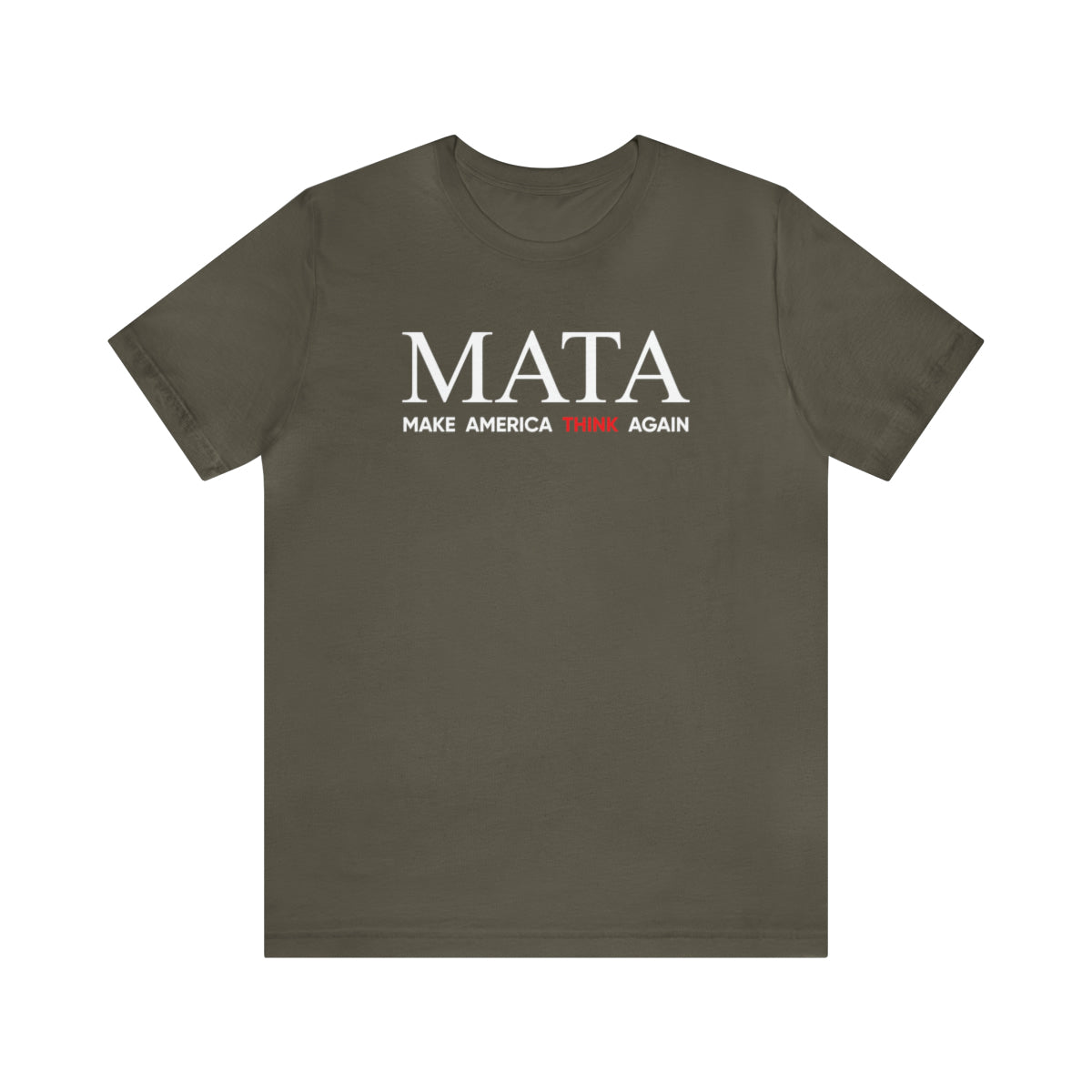 MATA: Make America Think Again Tee