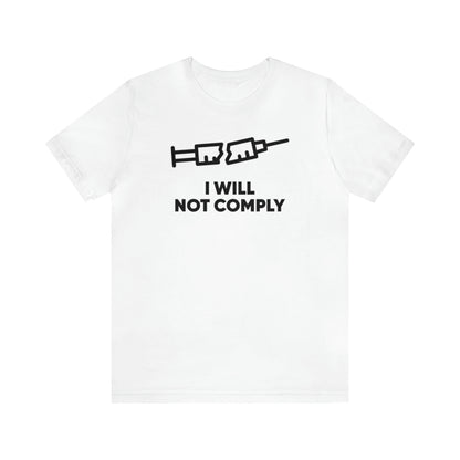 I Will Not Comply Syringe Tee