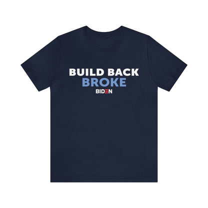 Build Back Broke Tee