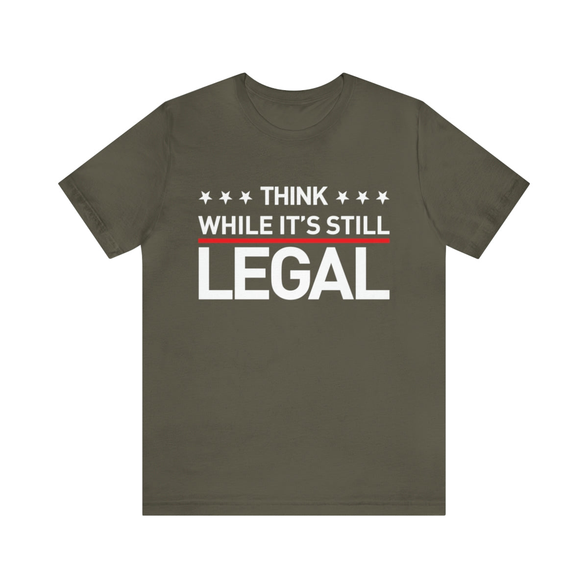 Think While It's Still Legal Tee