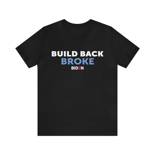 Build Back Broke Tee